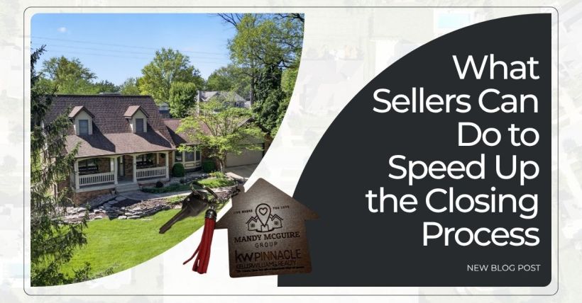 What Sellers Can Do to Speed Up the Closing Process